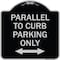 Signmission Parallel to Curb Parking W/ Bidirectional Arrow Heavy-Gauge Aluminum Sign, 18" x 18", BS-1818-23503 A-DES-BS-1818-23503 - alternate 1